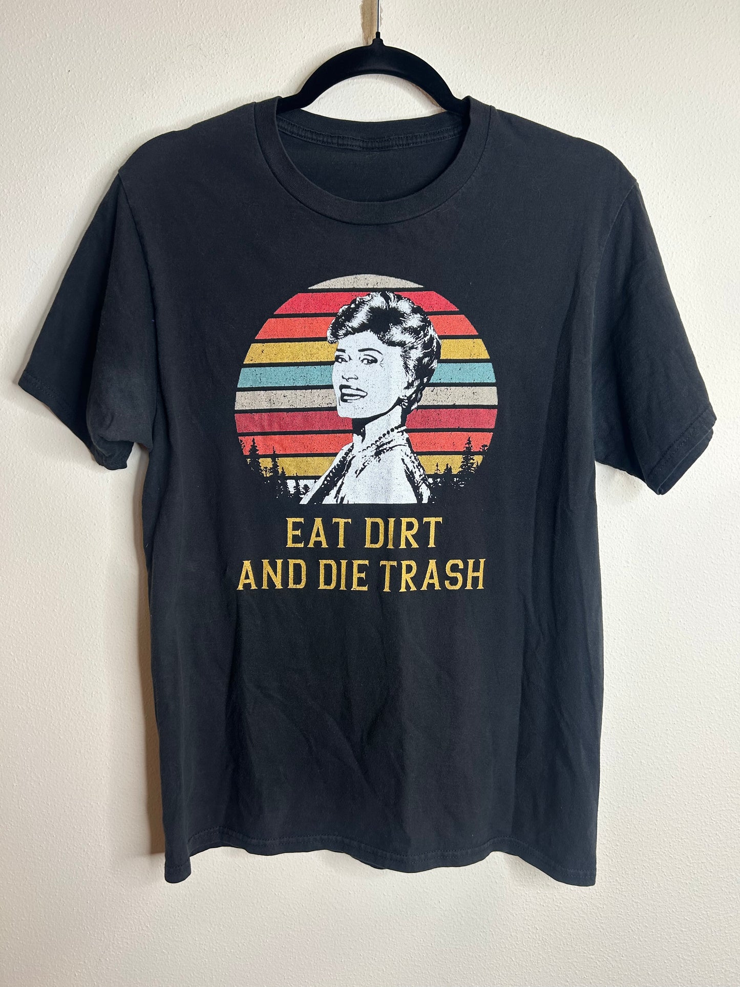 Golden Girls Eat Dirt and Die Trash Size S