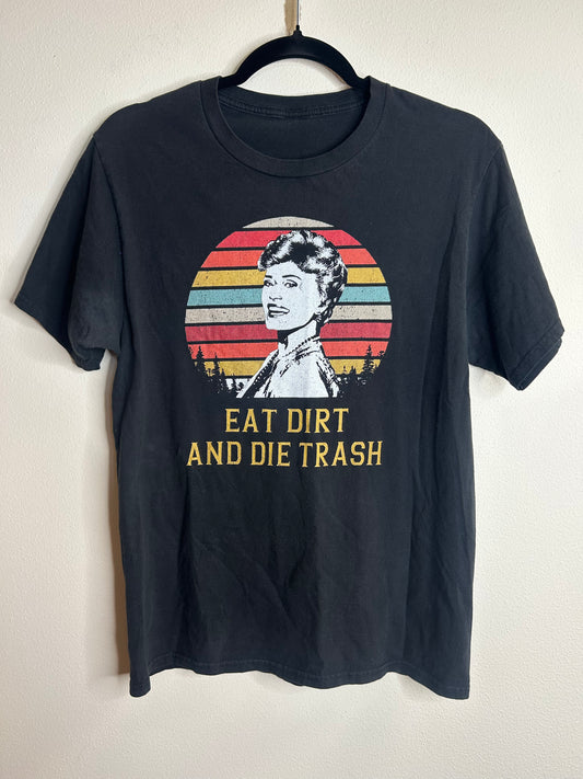 Golden Girls Eat Dirt and Die Trash Size S